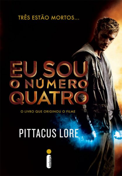 Eu Sou o Número Quatro – Os Legados de Lorien – Vol. 1 – Pittacus Lore